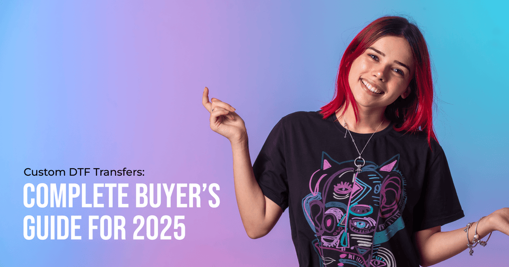 Custom DTF Transfers: Complete Buyer’s Guide for 2025