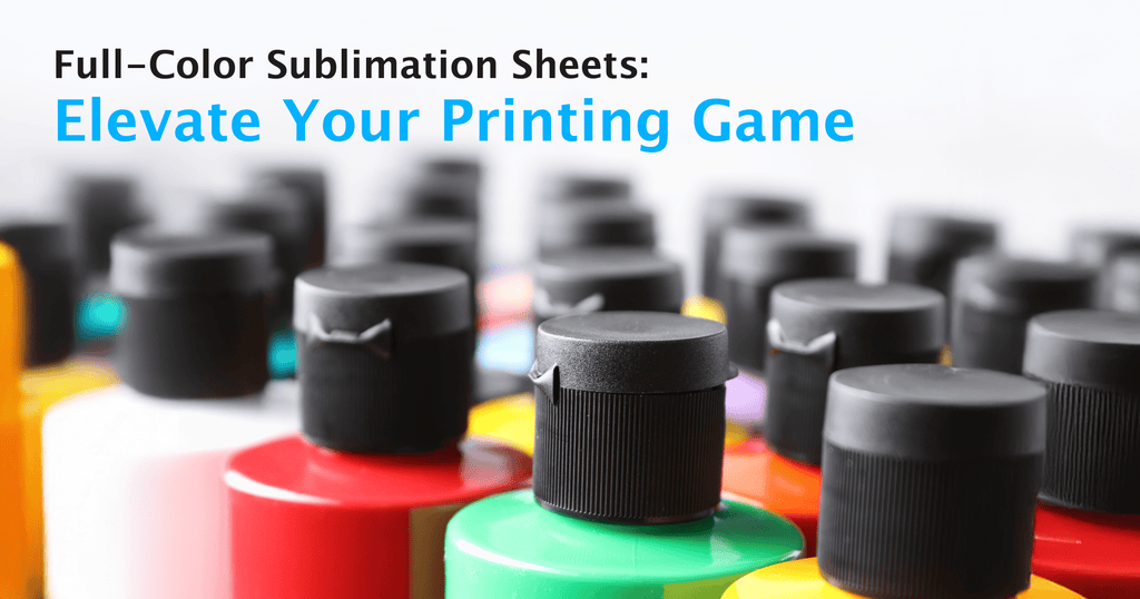Full-Color Sublimation Sheets: Elevate Your Printing Game