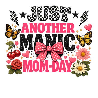 JUST ANOTHER MANIC MOM DAY