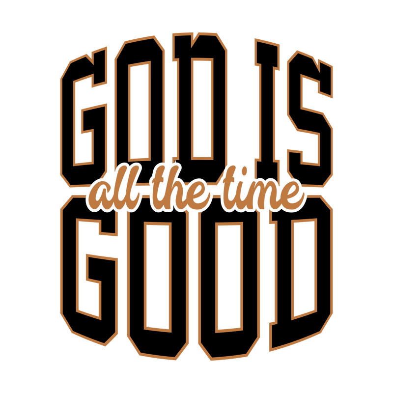 GOD ALL THE TIME GOOD 2