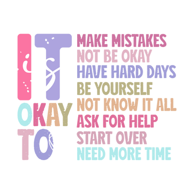 It_s Okay To Make Mistakes Be Yourself