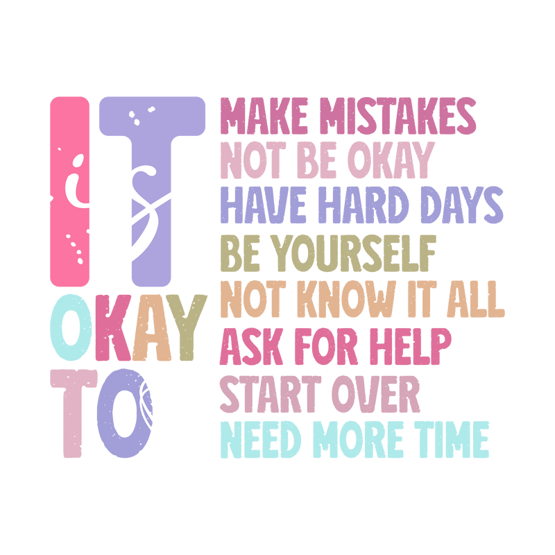 It_s Okay To Make Mistakes Be Yourself