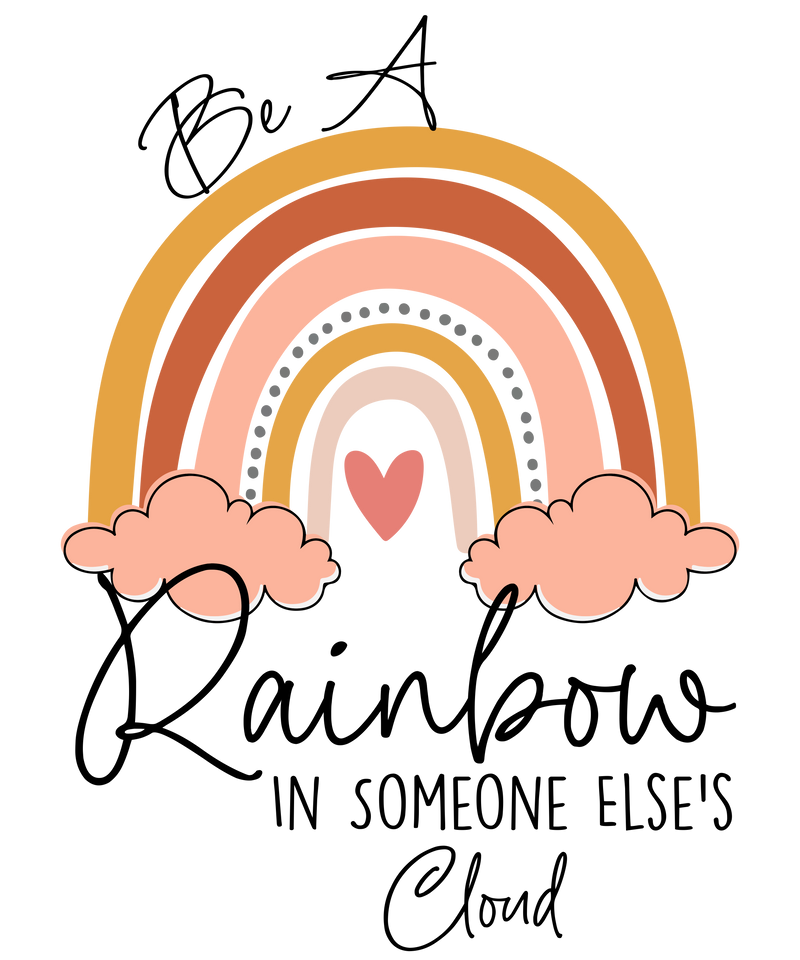 Be a rainbow in someone else_s Cloud
