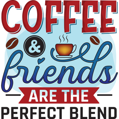 COFFEE & Friends are the perfect blend 2