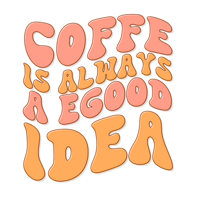 Coffee is always a good idea(1)