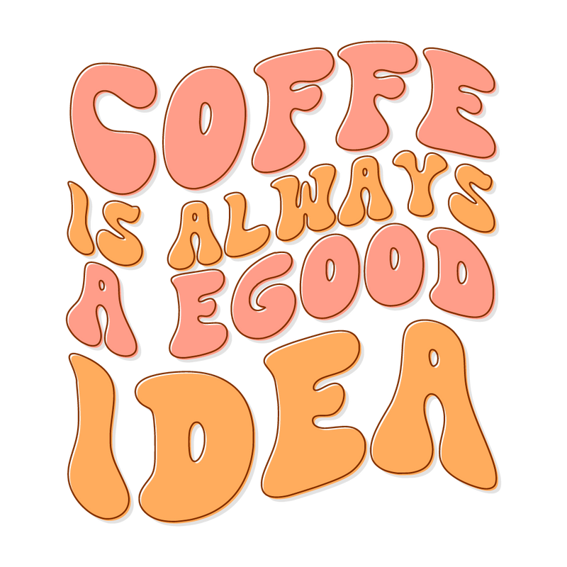 Coffee is always a good idea(1)