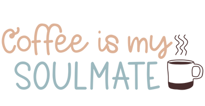Coffee is my soulmate