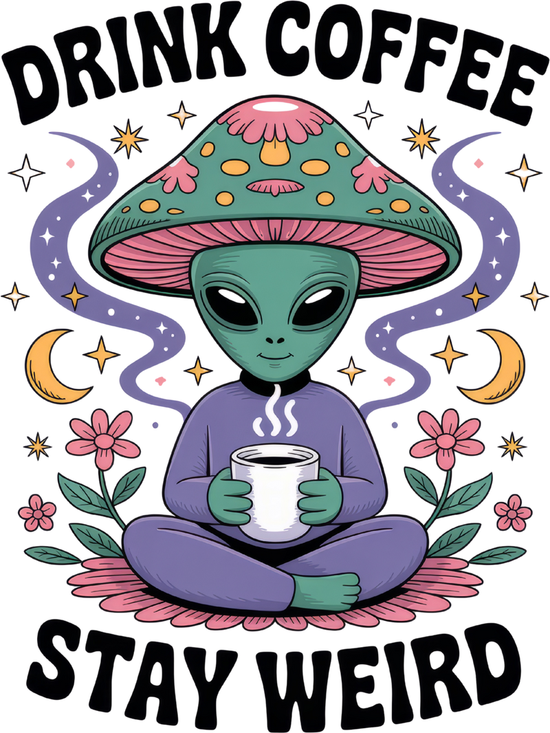 DRINK COFFEE