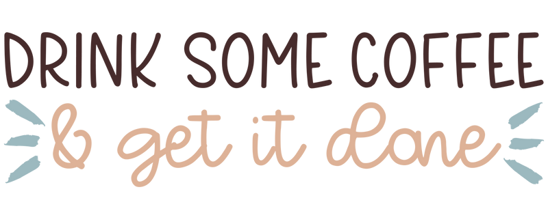 Drink some coffee