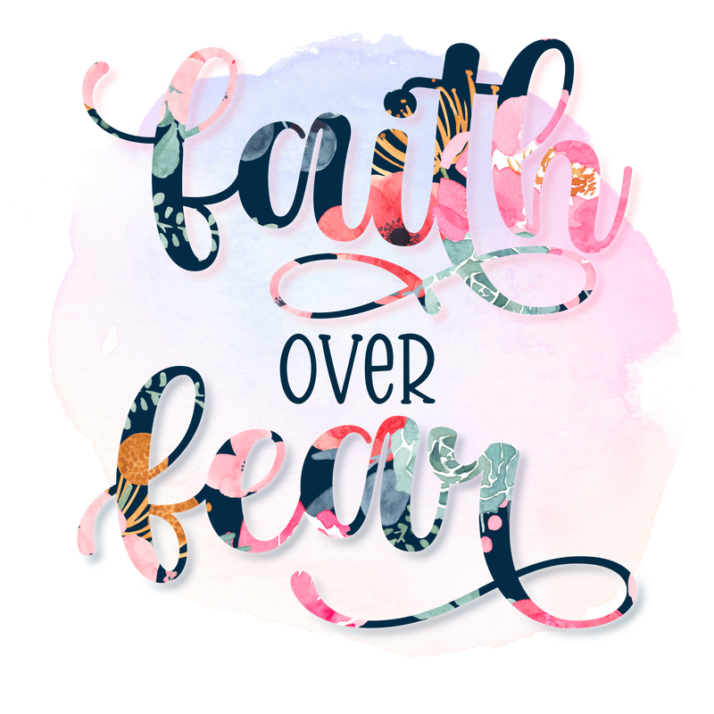 FAITH OVER FEAR