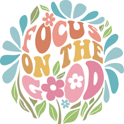 FOCUS ON THE GOOD-01