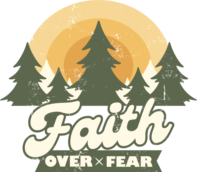 Faith Over Fear