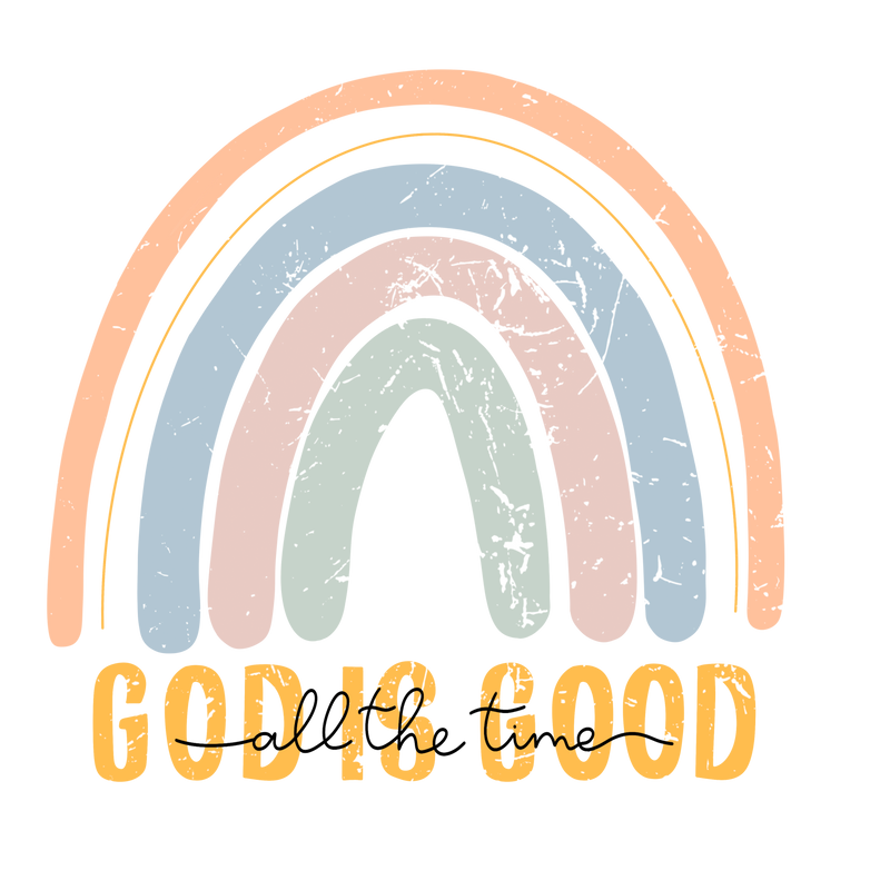 GOD IS GOOD ALL THE TIME