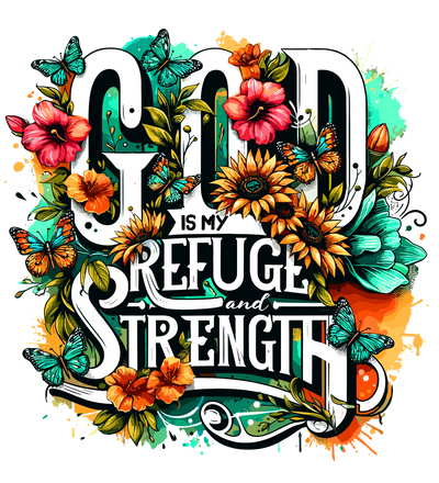 GOD IS MY REFUGE AND STRENGTH