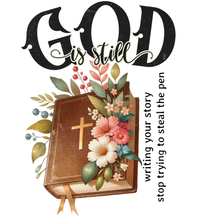 GOD IS STILL WRITING YOUR STORY_
