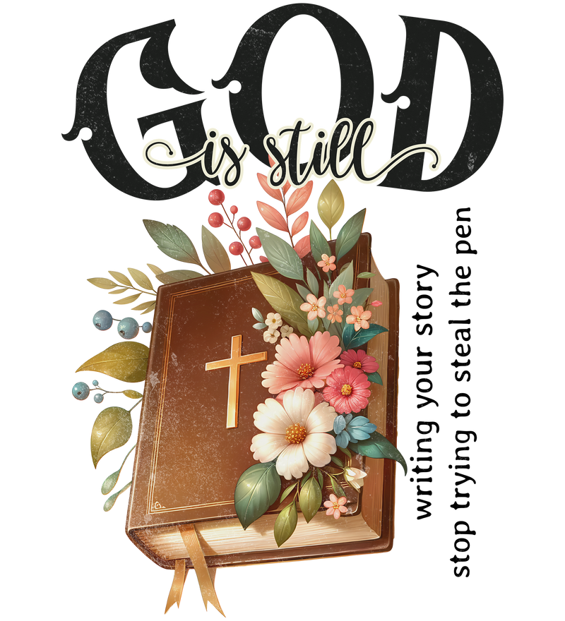 GOD IS STILL WRITING YOUR STORY_