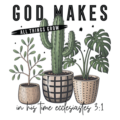 God Makes All Things Grow