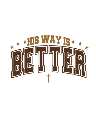 HIS WAY IS BETTER