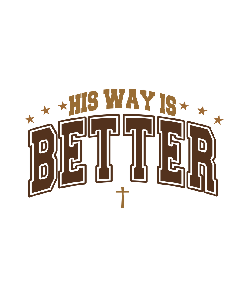 HIS WAY IS BETTER