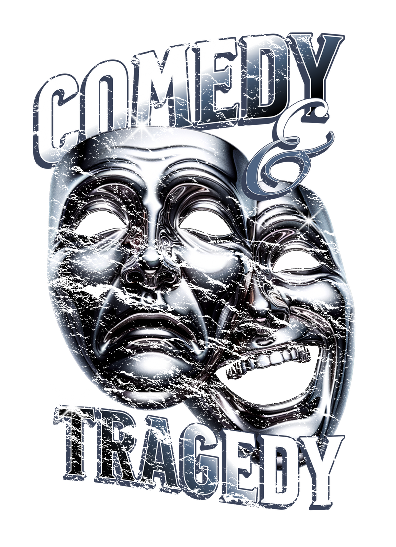 COMEDY TRAGEDY