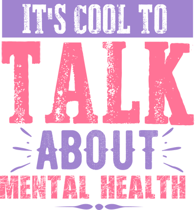 IT S COOL TO TALK ABOUT MENTAL HEALTH