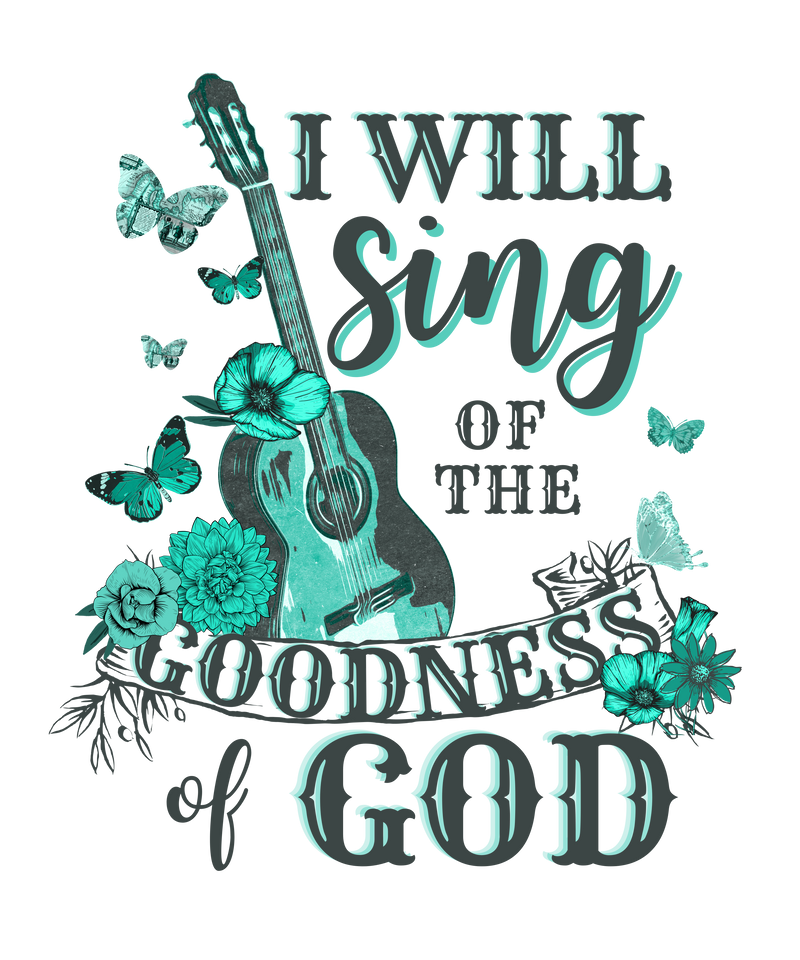 I WILL SING OF THE GOODNESS OF GOD_