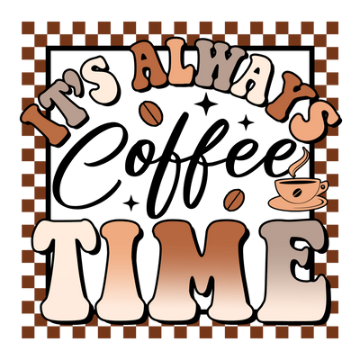 It_s Always Coffee Time 1