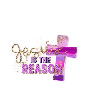 JESUS is the REASON