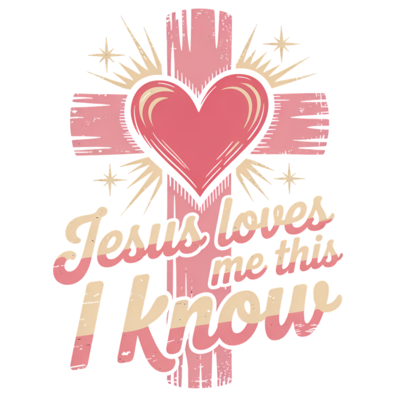 Jesus loves me this I Know