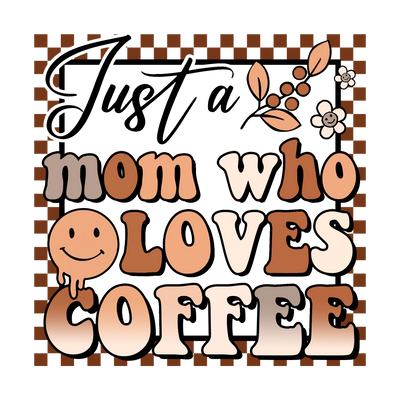 Just A Mom Who Loves Coffee