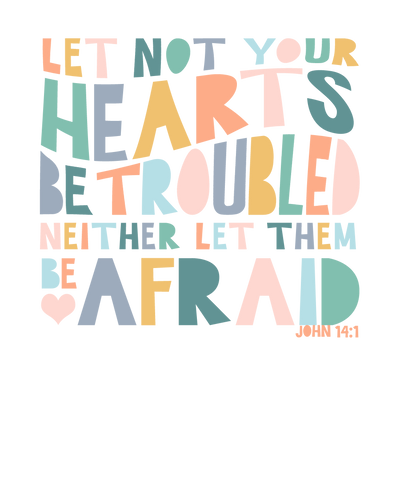 Let not your hearts be troubled