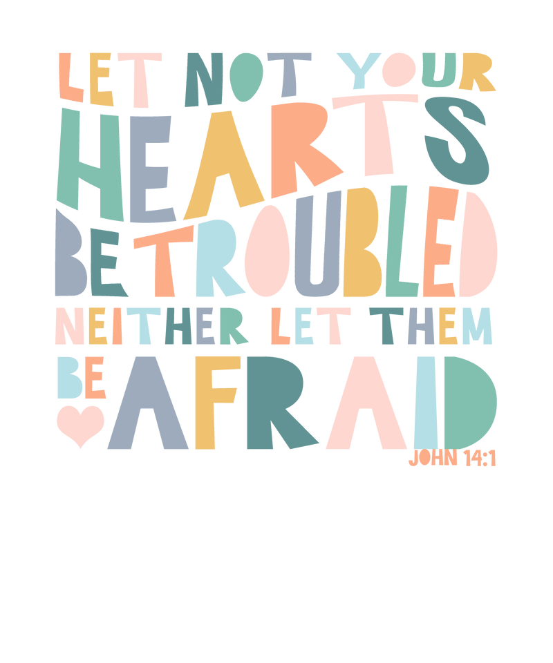 Let not your hearts be troubled