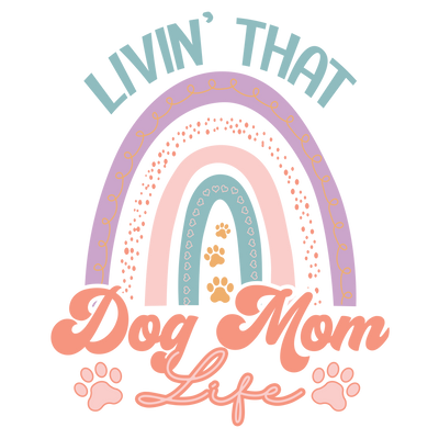 Livin_ That Dog Mom Life