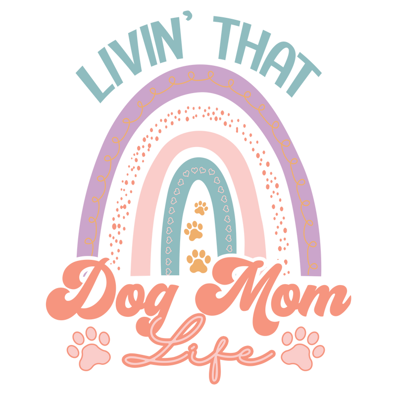 Livin_ That Dog Mom Life