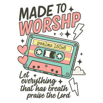 MADE TO WORSHP