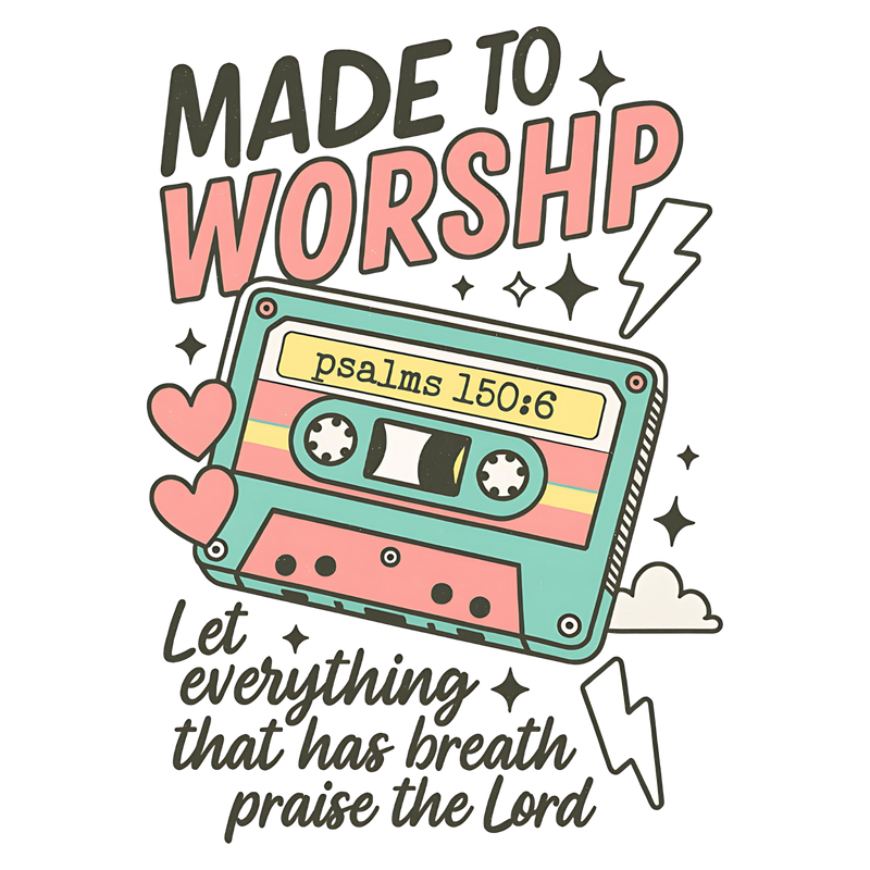 MADE TO WORSHP