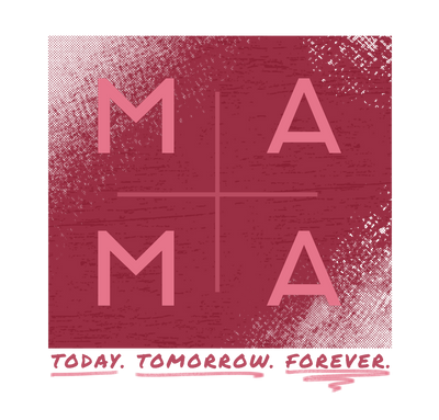 MamaTodayTomorrowForever