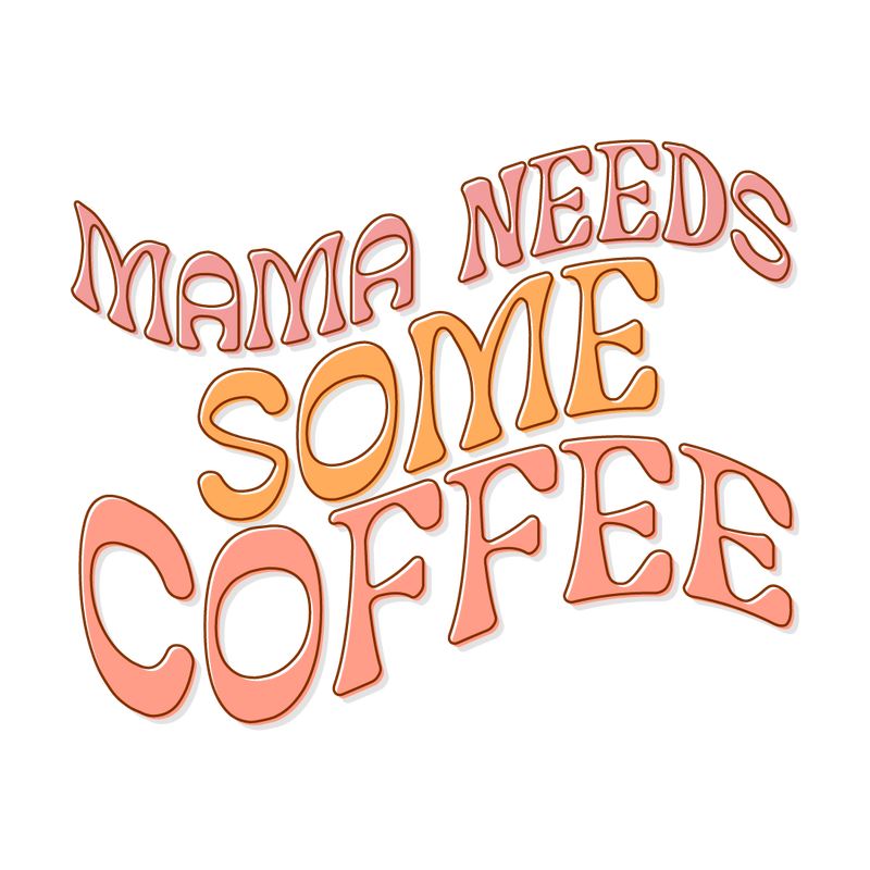 Mama needs some coffee_