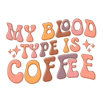 Mybloodtypeiscoffee