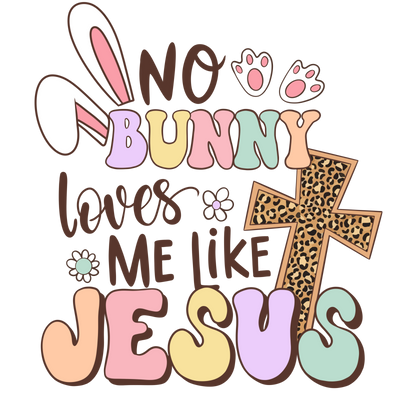 NOBUNNYLOVESMELIKEJESUS
