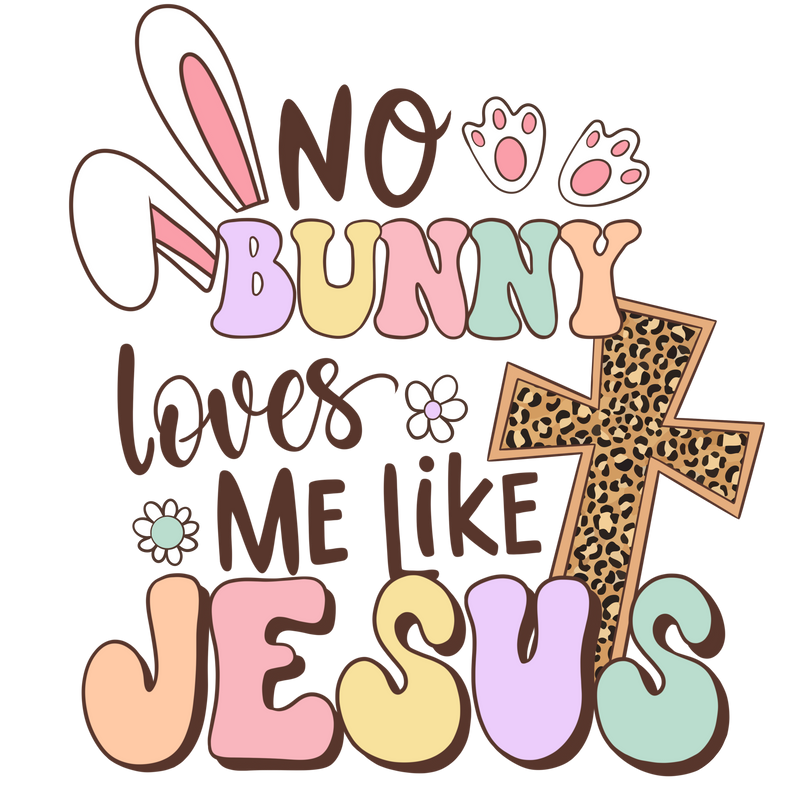 NOBUNNYLOVESMELIKEJESUS
