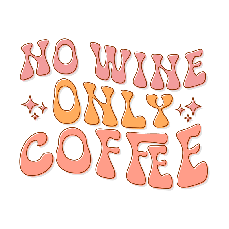 No wine only coffee_