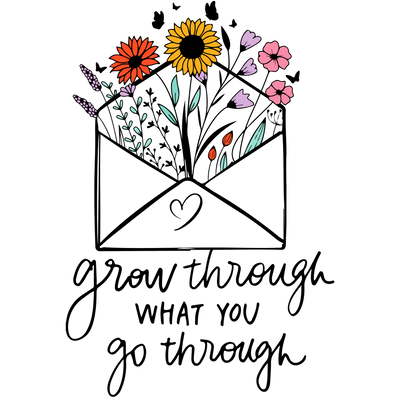 grow through what you go through