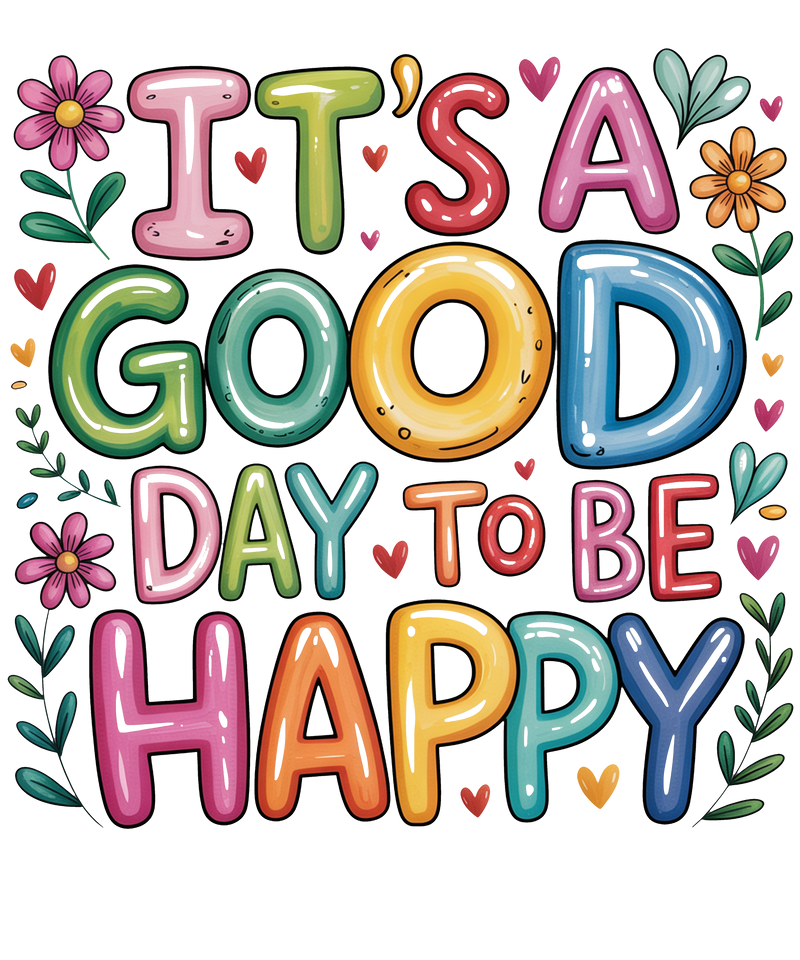 its a good day to be happy