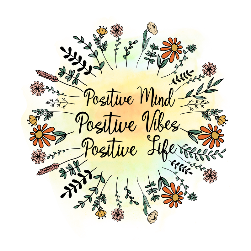 Positive_mind_Positive_vibes_Positive_Life
