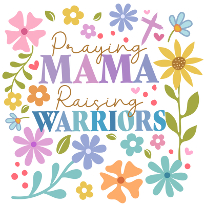 Praying Mama Raising Warriors