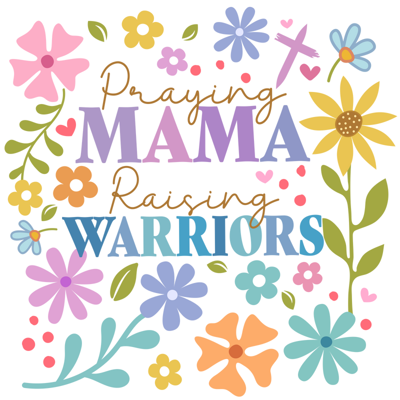 Praying Mama Raising Warriors