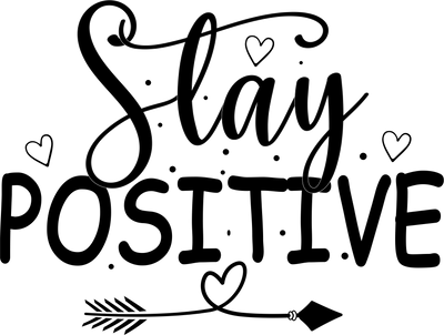 STAY POSITIVE