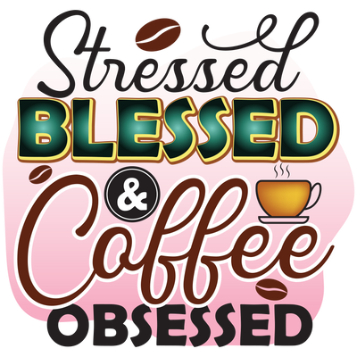 Streessed BLESSED & Coffee OBSESSED