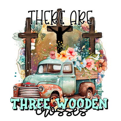 THERE ARE THREE WOODEN CROSSES